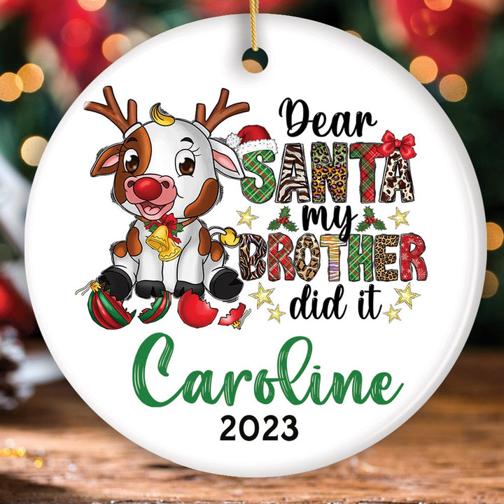 Dear Santa my Brother Did it Cheeky Cute Personalized Christmas Ornament, Young Animal Calf Siblings Quote Ceramic Ornament OrnamentallyYou Circle 