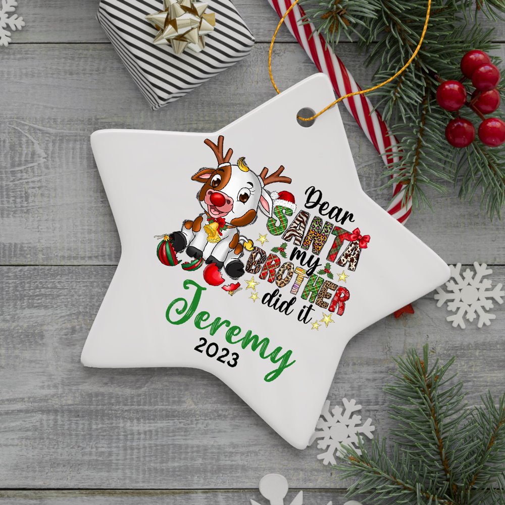 Dear Santa my Brother Did it Cheeky Cute Personalized Christmas Ornament, Young Animal Calf Siblings Quote Ceramic Ornament OrnamentallyYou Star 