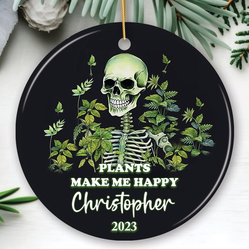 Plants Make Me Happy Skeleton Personalized Ornament, Funny Christmas Gift Ceramic Ornament OrnamentallyYou Circle 