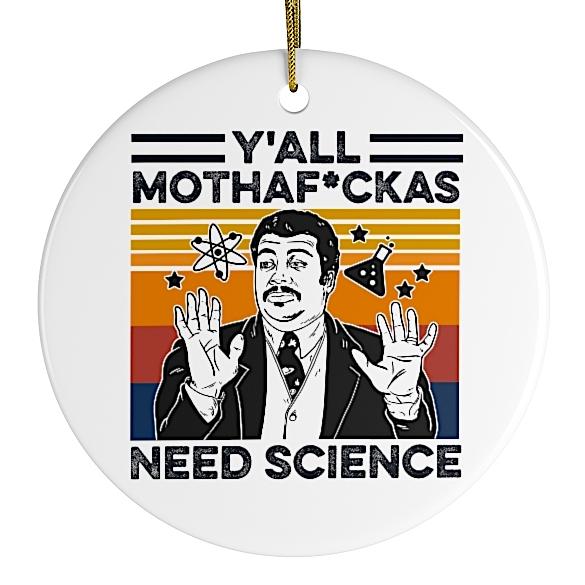 Yall Mothafuckas Need Science Ornament, Neil Degrasse Tyson Humor Ornament OrnamentallyYou 