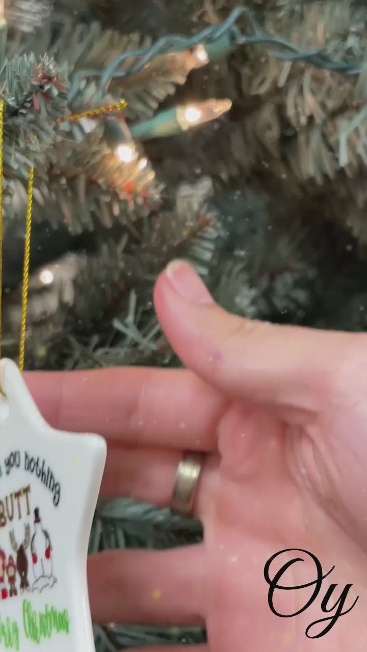 We Wish You Nothing Butt a Merry Christmas Funny Ornament